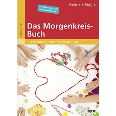 Abbildung von Das Morgenkreis Buch: 111 Impulse zur kreativen Gestaltung. Für die Grundschule und Sekundarstufe I. Mit Online Materialien