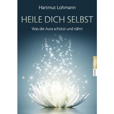 Abbildung von Heile dich selbst: Was die Aura schützt und nährt