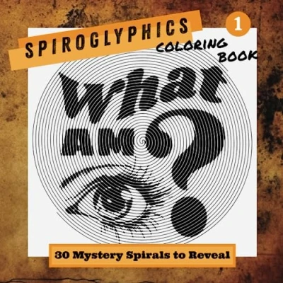 Abbildung von Spiroglyphics: &quot;What am I?&quot; coloring book 30 Mystery Puzzles to Reveal: Unique adult book, gift idea for friends and family (Riddle Me Spirals: I?&quot;, Band 1)