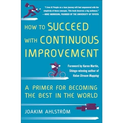 Abbildung von How to Succeed with Continuous Improvement: A Primer for Becoming the Best in World