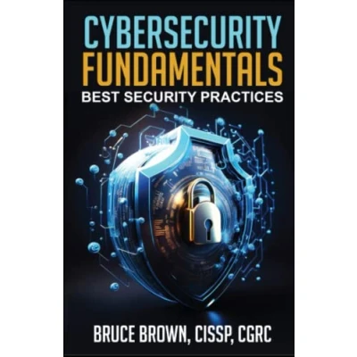 Abbildung von Cybersecurity Fundamentals: Best Security Practices (cybersecurity beginner, Band 1)