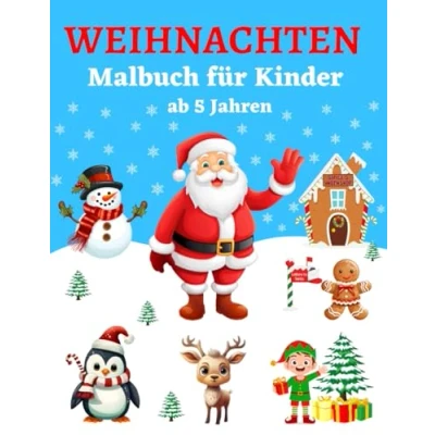 Abbildung von Weihnachten Malbuch für Kinder ab 5 Jahren: Weihnachtsmalbuch Mädchen und Jungen 50 Malvorlagen die Advents Winterzeit Winter Ausmalbuch