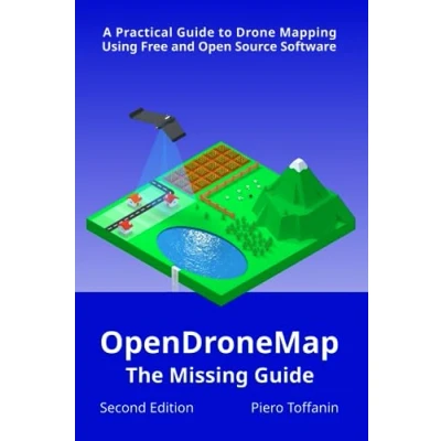 Abbildung von OpenDroneMap: The Missing Guide: A Practical Guide To Drone Mapping Using Free and Open Source Software, Second Edition