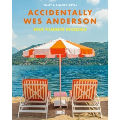 Abbildung von Accidentally Wes Anderson. Neue filmreife Reiseziele: (Deutsche Ausgabe von AWA. Adventures)