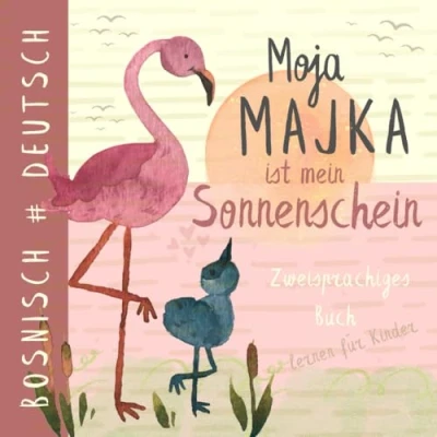 Abbildung von Moja majka Bosnisch lernen für Kinder, Zweisprachiges Buch: Bosanske knjige za djecu, Anfänger