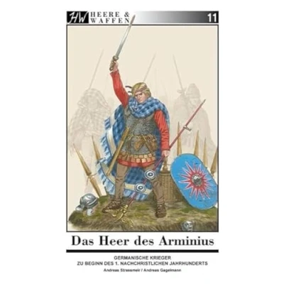 Abbildung von Das Heer des Arminius: Germanische Krieger zu Beginn 1. nachchristlichen Jahrhunderts (Heere &amp; Waffen)