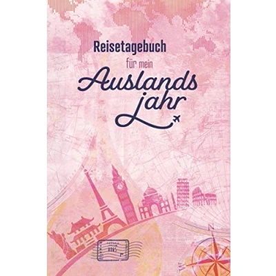 Abbildung von Reisetagebuch für mein Auslandsjahr: zum Selberschreiben und Ausfüllen den Aufenthalt im Ausland, Raum 56 Reisetage voller Erinnerungen