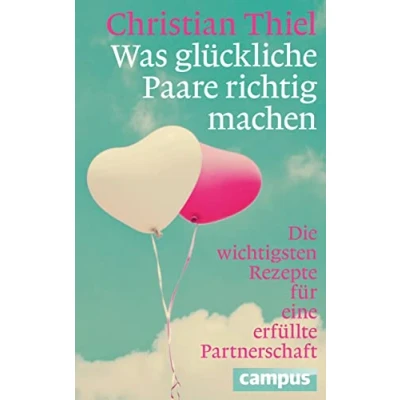 Abbildung von Was glückliche Paare richtig machen: Die wichtigsten Rezepte für eine erfüllte Partnerschaft