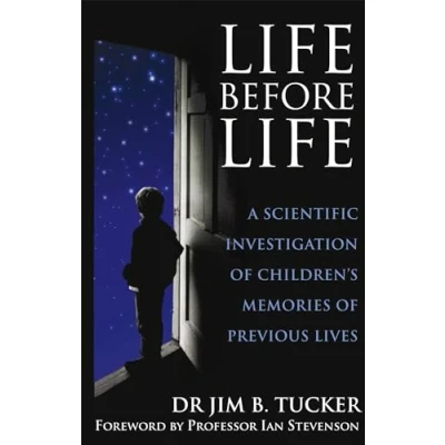 Abbildung von Life Before Life: A scientific investigation of children&#039;s memories previous lives