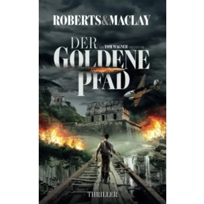 Abbildung von Der goldene Pfad (Ein Tom Wagner Abenteuer, Band 4)