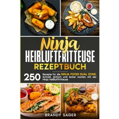 Abbildung von Ninja Heißluftfritteuse Rezeptbuch: 250 Rezepte für die Foodi Dual Zone. Schnell, einfach und lecker kochen mit der Heißluftfritteuse.