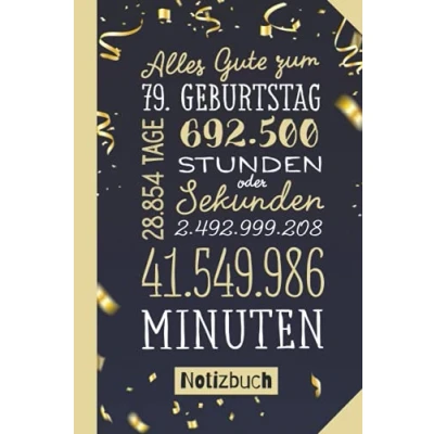 Abbildung von Alles Gute zum 79. Geburtstag: Notizbuch Geschenk 79.Geburtstag für Mann oder Frau 79 Konfetti Gold Geschenke Persönlich signieren und verschenken