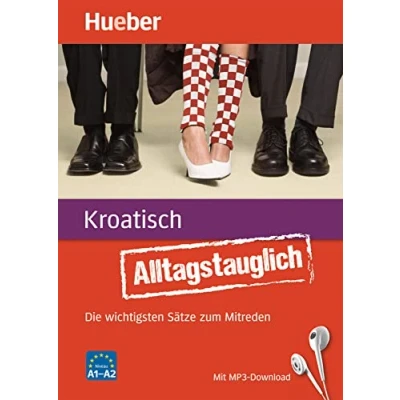 Abbildung von Alltagstauglich Kroatisch: Die wichtigsten Sätze zum Mitreden / Buch mit MP3 Download