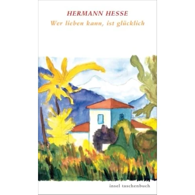 Abbildung von Wer lieben kann, ist glücklich: Über die Liebe (insel taschenbuch)