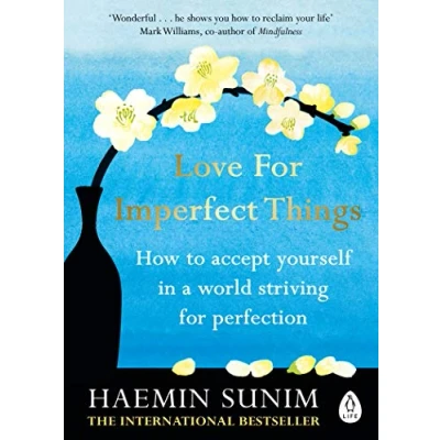 Abbildung von Love for Imperfect Things: A Buddhist monk&#039;s guide to mindfulness and resisting the urge strive perfectionism