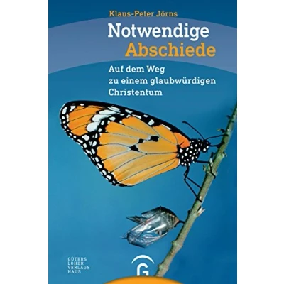 Abbildung von Notwendige Abschiede: Auf dem Weg zu einem glaubwürdigen Christentum