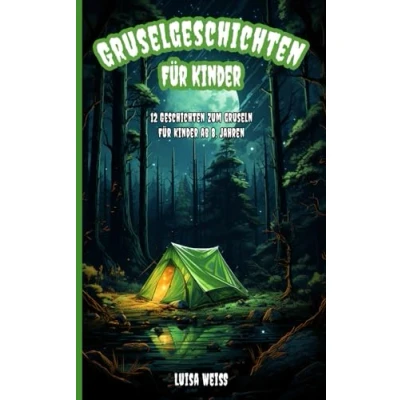 Abbildung von Gruselgeschichten für Kinder Spannende und Schaurig Schöne Kurzgeschichten zu Halloween am Lagerfeuer mit Monstern, Vampiren Gespenstern: 12 ab 8 Jahren