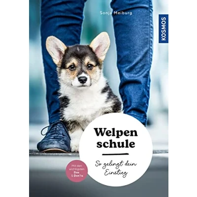 Abbildung von Welpenschule: So gelingt dein Einstieg eingewöhnen, erziehen, Troubleshooting mit den wichtigsten Dos &amp; Don&#039;ts
