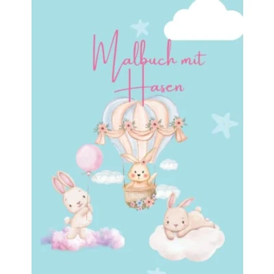 Abbildung von Hasen Malbuch für Kinder von 4 bis 8 Jahren: Niedliche Kaninchen Malbuchbilder Mädchen und Jungen