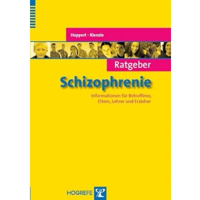 Abbildung von Ratgeber Schizophrenie: Informationen für Betroffene, Eltern, Lehrer und Erzieher (Ratgeber Kinder Jugendpsychotherapie)