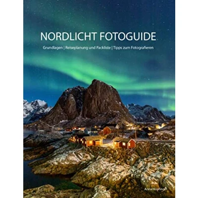 Abbildung von NORDLICHT FOTOGUIDE: Grundlagen Reiseplanung und Packliste Tipps zum Fotografieren