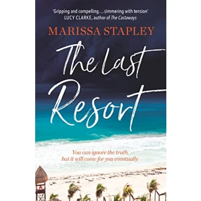Abbildung von The Last Resort: a gripping novel of lies, secrets and trouble in paradise