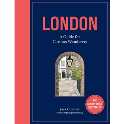 Abbildung von London: A Guide for Curious Wanderers: THE SUNDAY TIMES BESTSELLER