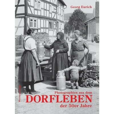 Abbildung von Photographien aus dem Dorfleben in den 50er Jahren (Historischer Bildband)