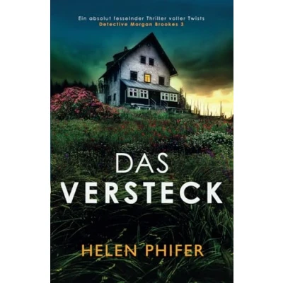 Abbildung von Das Versteck: Ein absolut fesselnder Thriller voller Twists (Detective Morgan Brookes, Band 3)