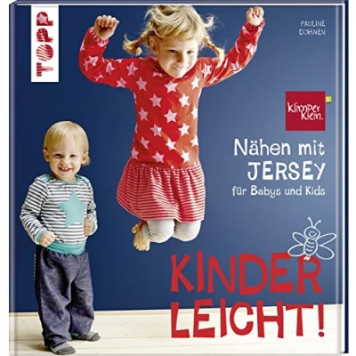 Abbildung von Nähen Mit JERSEY kinderleicht!: für Babys und Kids von 0 bis 8 Jahren. ausführlichem Grundkurs