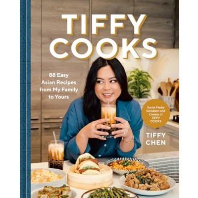 Abbildung von Tiffy Cooks: 88 Easy Asian Recipes from My Family to Yours: A Cookbook