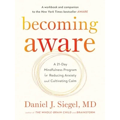 Abbildung von Becoming Aware: A 21 Day Mindfulness Program for Reducing Anxiety and Cultivating Calm