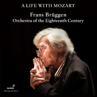 Abbildung von Wolfgang Amadeus Mozart: A life with Mozart Die Glossa Aufnahmen