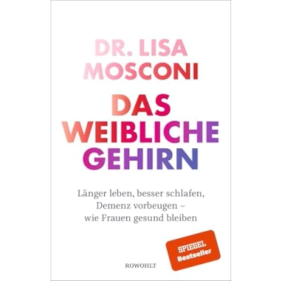 Abbildung von Das weibliche Gehirn: Länger leben, besser schlafen, Demenz vorbeugen wie Frauen gesund bleiben
