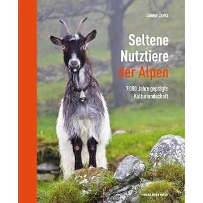 Abbildung von Seltene Nutztiere der Alpen: 7000 Jahre geprägte Kulturlandschaft