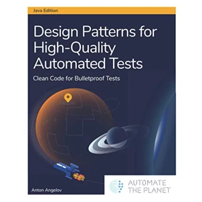 Abbildung von Design Patterns for High Quality Automated Tests: Clean Code Bulletproof Tests