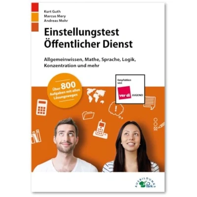 Abbildung von Einstellungstest Öffentlicher Dienst: Fit für den Eignungstest im Auswahlverfahren Allgemeinwissen, Mathe, Sprache, Logik, Konzentration und mehr Über 800 Aufgaben mit allen Lösungswegen