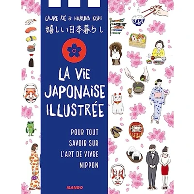 Abbildung von La vie japonaise illustrée: Pour tout savoir sur l&#039;art de vivre nippon