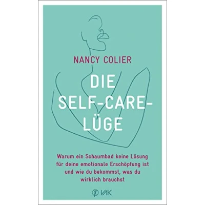 Abbildung von Die Self Care Lüge: Warum ein Schaumbad keine Lösung für deine emotionale Erschöpfung ist und wie du bekommst, was wirklich brauchst