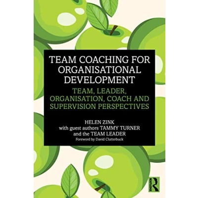 Abbildung von Team Coaching for Organisational Development: Team, Leader, Organisation, Coach and Supervision Perspectives