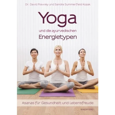 Abbildung von Yoga und die ayurvedischen Energietypen: Asanas für Gesundheit Lebensfreude