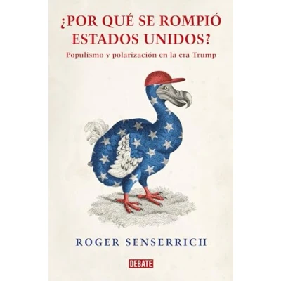 Abbildung von Por qué se rompió Estados Unidos: Populismo y polarización en la era Trump (Sociedad)