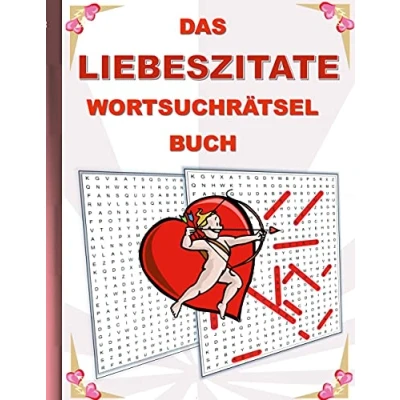 Abbildung von DAS LIEBESZITATE WORTSUCHRÄTSEL BUCH: Rätsel Suchsel Worträtsel Liebe verliebt Ratschläge Weisheiten Valentinstag Weihnachten Geburtstag Ostern ... Senioren Rentner Studenten Schüler Schule