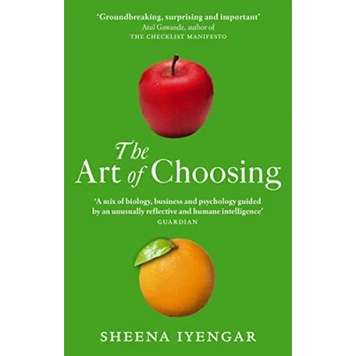 Abbildung von the Art of Choosing: Decisions We Make Everyday our Lives, What They Say About Us and How Can Improve Them: ... Sachs Business Book Year Award 2010