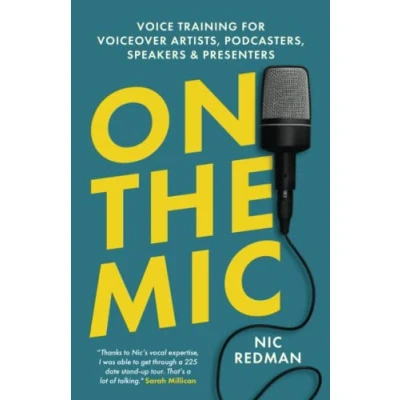 Abbildung von On The Mic: Voice Training for Voiceover Artists, Podcasters, Speakers &amp; Presenters