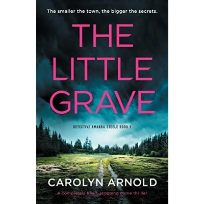 Abbildung von The Little Grave: A completely heart stopping crime thriller (Detective Amanda Steele, Band 1)