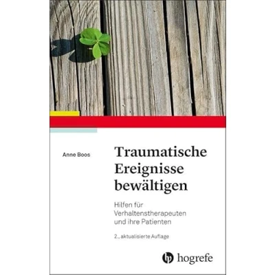 Abbildung von Traumatische Ereignisse bewältigen: Hilfen für Verhaltenstherapeuten und ihre Patienten