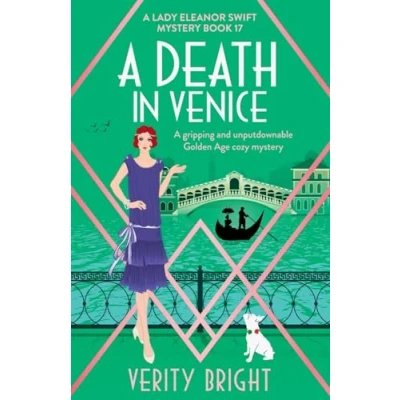 Abbildung von A Death in Venice: gripping and unputdownable Golden Age cozy mystery (A Lady Eleanor Swift Mystery, Band 17)