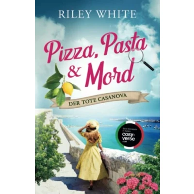 Abbildung von Pizza, Pasta &amp; Mord Der tote Casanova Ein Kriminalroman mit Herz (Die Cosy Crime Serie in Italien, Band 1)