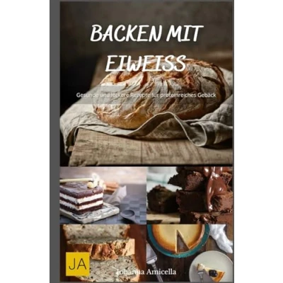 Abbildung von Backen mit Eiweiß: Gesunde und leckere Rezepte für proteinreiches Gebäck